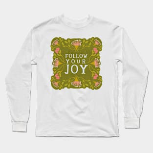 Follow your Joy - Floral quote Long Sleeve T-Shirt